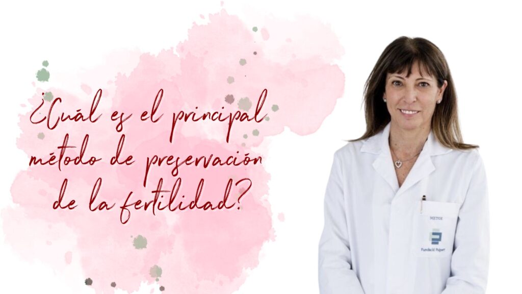 ¿Cuál es el principal método de preservación de la fertilidad?